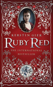 Title: Ruby Red (Ruby Red Trilogy Series #1), Author: Kerstin Gier