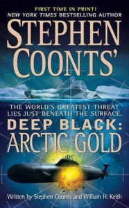 Title: Deep Black: Arctic Gold, Author: Stephen Coonts