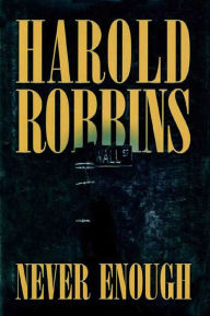 Title: Never Enough, Author: Harold Robbins