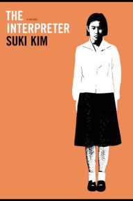 Title: The Interpreter: A Novel, Author: Suki Kim