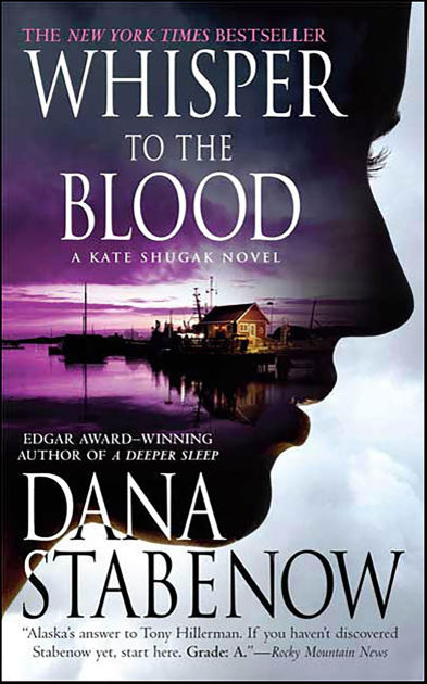 Whisper To The Blood Kate Shugak Series 16 By Dana Stabenow Paperback Barnes Noble