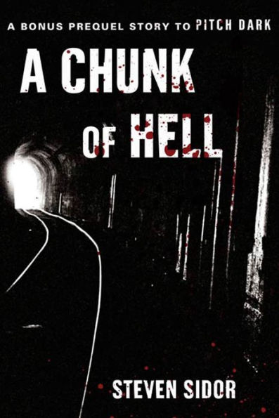 A Chunk of Hell: A Bonus Prequel Story to Pitch Dark