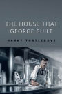 The House that George Built