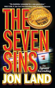 Title: The Seven Sins: The Tyrant Ascending, Author: Jon Land
