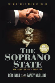 Title: The Soprano State: New Jersey's Culture of Corruption, Author: Bob Ingle