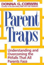 Parent Traps: Understanding & Overcoming The Pitfalls That All Parents Face