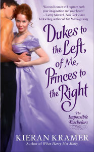 Title: Dukes to the Left of Me, Princes to the Right, Author: Kieran Kramer