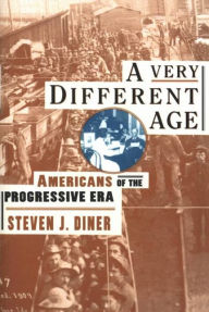 A Very Different Age: Americans of the Progressive Era