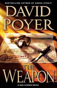 Title: The Weapon (Dan Lenson Series #11), Author: David Poyer