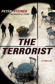 Title: The Terrorist (Louis Morgon Series #3), Author: Peter Steiner