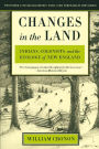 Changes in the Land: Indians, Colonists, and the Ecology of New England