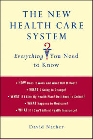 Title: The New Health Care System: Everything You Need to Know, Author: David Nather