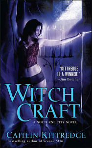 Title: Witch Craft (Nocturne City Series #4), Author: Caitlin Kittredge