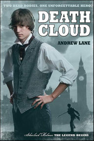 Title: Death Cloud (Sherlock Holmes: The Legend Begins Series #1), Author: Andrew Lane