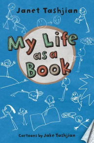 Title: My Life as a Book (My Life Series #1), Author: Janet Tashjian
