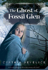 Title: The Ghost of Fossil Glen, Author: Cynthia DeFelice