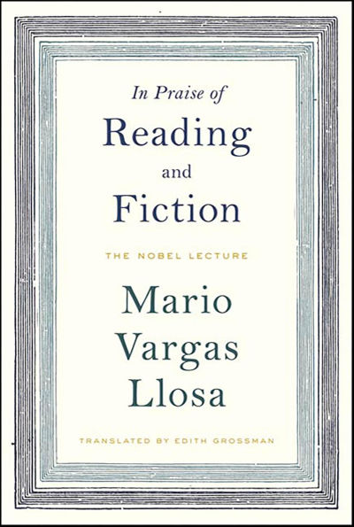 In Praise of Reading and Fiction: The Nobel Lecture