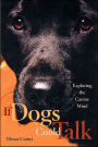 If Dogs Could Talk: Exploring the Canine Mind