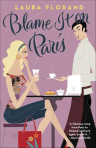 Title: Blame It on Paris, Author: Laura Florand