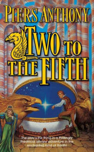 Title: Two to the Fifth (Magic of Xanth Series #32), Author: Piers Anthony