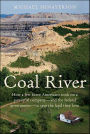 Coal River: How a Few Brave Americans Took On a Powerful Company -and the Federal Government-to Save the Land They Love