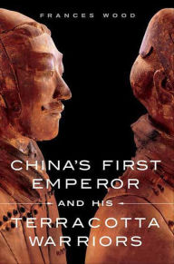 Title: China's First Emperor and His Terracotta Warriors, Author: Frances Wood