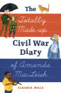 The Totally Made-up Civil War Diary of Amanda MacLeish