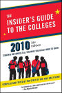 The Insider's Guide to the Colleges, 2010: Students on Campus Tell You What You Really Want to Know