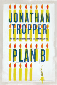 Title: Plan B: A Novel, Author: Jonathan Tropper