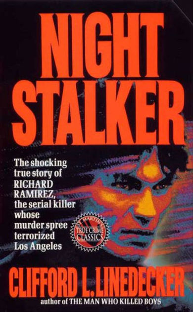 Night Stalker: The Shocking True Story of Richard Ramirez, the Serial  Killer Whose Murder Terrorized Los Angeles|eBook