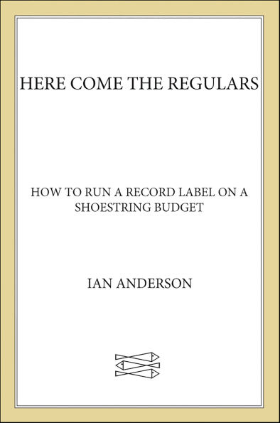 Here Come the Regulars: How to Run a Record Label on a Shoestring Budget