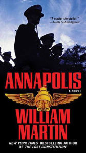 Title: Annapolis: A Novel, Author: William Martin