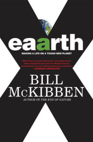 Title: Eaarth: Making a Life on a Tough New Planet, Author: Bill McKibben
