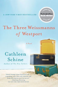 Title: The Three Weissmanns of Westport: A Novel, Author: Cathleen Schine
