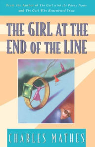 Title: The Girl at the End of the Line: A Mystery, Author: Charles Mathes