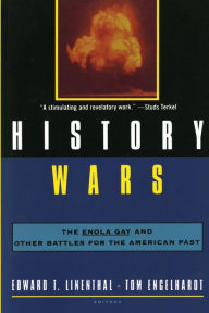 Title: History Wars: The Enola Gay and Other Battles for the American Past, Author: Tom Engelhardt