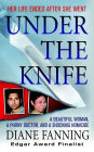 Under the Knife: A Beautiful Woman, a Phony Doctor, and a Shocking Homicide