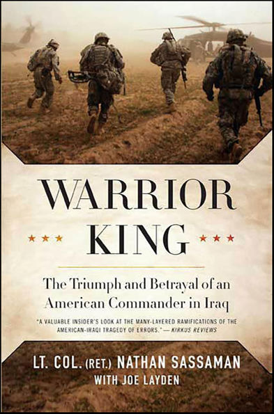 Warrior King: The Triumph and Betrayal of an American Commander in Iraq