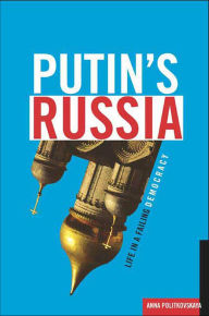 Title: Putin's Russia: Life in a Failing Democracy, Author: Anna Politkovskaya