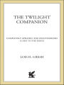 The Twilight Companion: The Unauthorized Guide to the Series