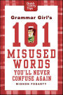 Grammar Girl's 101 Misused Words You'll Never Confuse Again
