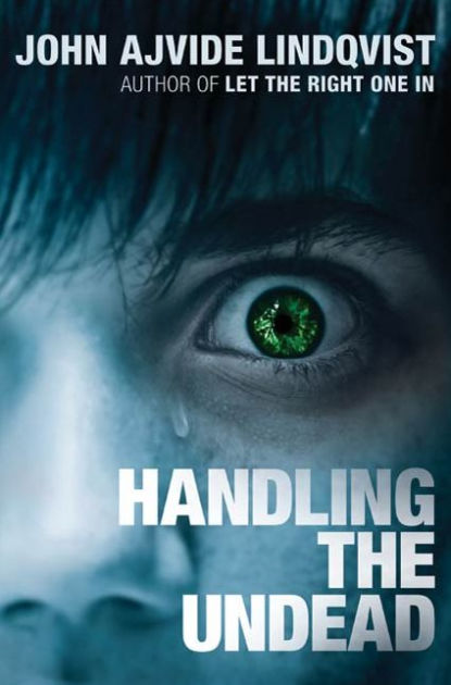 Handling the Undead by John Ajvide Lindqvist (2011, Paperback) Handling the Undead by John Ajvide Lindqvist (2011, Paperback)