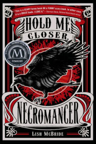 Title: Hold Me Closer, Necromancer, Author: Lish McBride
