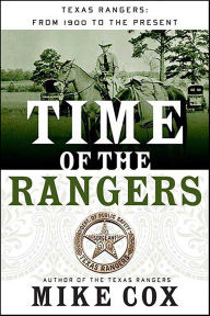 Title: Time of the Rangers: Texas Rangers: From 1900 to the Present, Author: Mike Cox