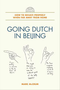 Going Dutch in Beijing: How to Behave Properly When Far Away from Home