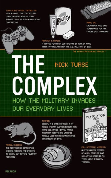 The Complex: How the Military Invades Our Everyday Lives