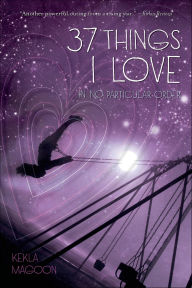 Title: 37 Things I Love in No Particular Order, Author: Kekla Magoon