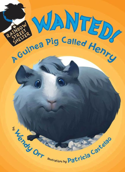 Wanted! A Guinea Pig Called Henry (Rainbow Street Shelter Series #3)