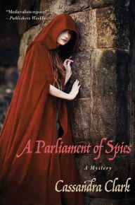 Title: A Parliament of Spies (Abbess Hildegard of Meaux Series #4), Author: Cassandra Clark