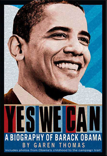 Yes We Can: A Biography of Barack Obama
